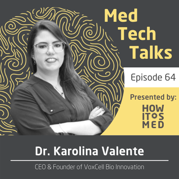 Med Tech Talks Ep. 63: Dr. Karolina Valente Pt. 2