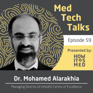 Ep. 59: Dr. Mohamed Alarakhia and the eHealth Centre for Excellence