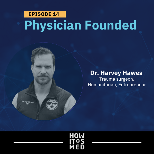 Physician Founded Ep. 14: Dr. Harvey Hawes Pt. 2 Image