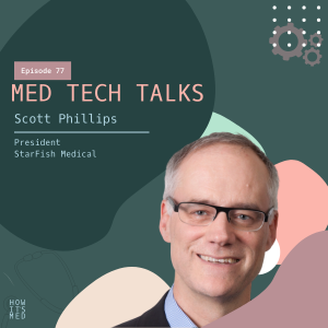 Med Tech Talks Ep.77: Scott Phillips Pt. 2