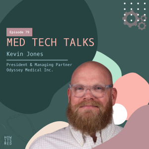 Med Tech Talks Ep.79: Kevin Jones Pt. 1