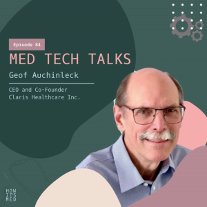 Med Tech Talks Ep.84: Geof Auchinleck Pt. 1