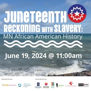[AUDIO] Juneteenth Reckoning with Slavery: MN African American History