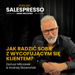 Jak radzić sobie z wycofującym się klientem? | Odcinek 30 I Sezon IV