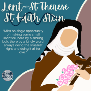 Lent with St Edith Stein Day 10: The St Therese Takeover