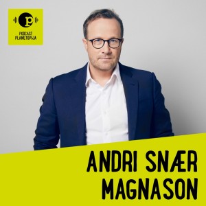 Podcast Planetopija #10: Andri Snær Magnason