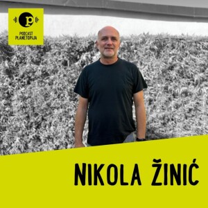 Planetopijin podcast #21: Nikola Žinić
