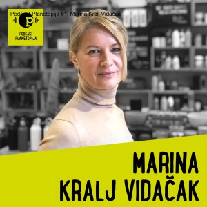 Podcast Planetopija #1: Marina Kralj Vidačak