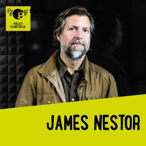 Podcast Planetopija #2: James Nestor