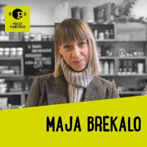 Podcast Planetopija #6: Maja Brekalo