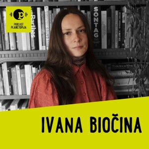 Podcast Planetopija #19: Ivana Biočina
