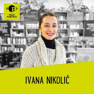 Planetopijin podcast #24: Ivana Nikolić