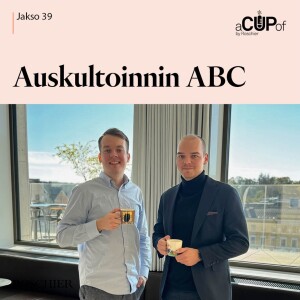 A cup with Tuomas: Auskultoinnin ABC