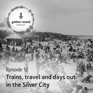 Trains, travel and days out in the Silver City