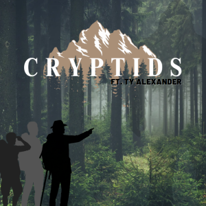 Cryptid Talk feat. Ty Alexander Ep.97