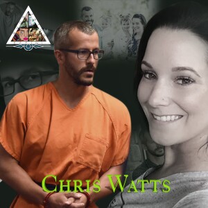 Chris Watts Ep.048