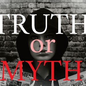 Truth or Myth Ep.032