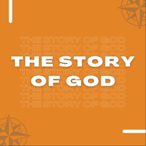 Week 7 | The Story of God | Matt Robinson