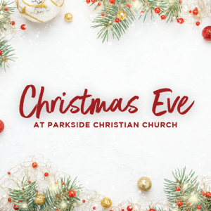 Christmas Eve at Parkside | 2022