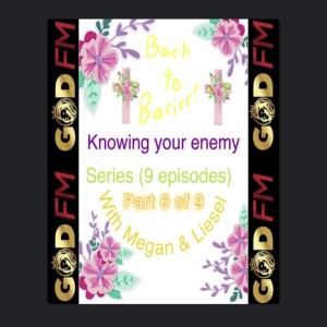 BACK TO BASICS. KNOWING YOUR ENEMY PART 6 OF 9 WITH MEGAN & LIESEL. 8.4.24