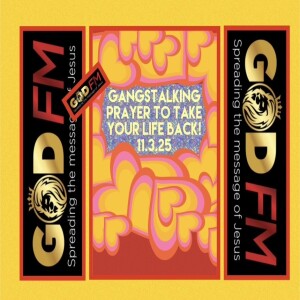 GANGSTALKING PRAYER TO TAKE YOUR LIFE BACK! 11.3.25