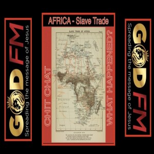 AFRICA- SLAVE TRADE. WHAT HAPPENED? Chit chat. 6.2.23