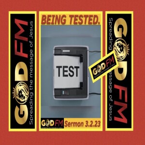 BEING TESTED. Sermon 3.9.23