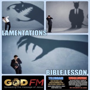 BIBLE LESSON LAMENTATIONS & APPLYING THIS TO TODAY. 1.11.22