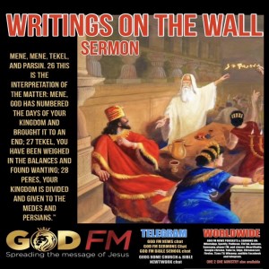 —-*** WRITINGS ON THE WALL***— Sermon. 5.11.22