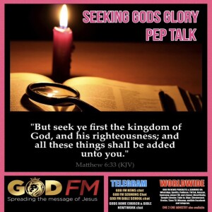 SEEKING GODS GLORY - PEP TALK. 9.11.22
