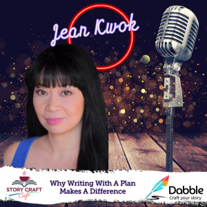 Why Writing With A Plan Makes A Difference With Jean Kwok | Story Craft Cafe Episode 47