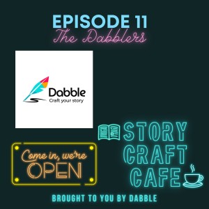 Story Craft Cafe Episode 11 | The Dabblers Talk About The Magic Of Community