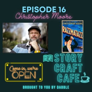 Story Craft Cafe Episode 16 | Christopher Moore Talks About Mixing Fantasy With Satire