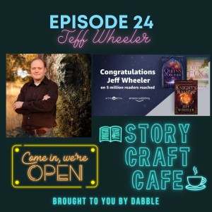 Writing Fantasy and Building A Reader Base With Jeff Wheeler  | Story Craft Cafe Episode 24