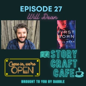 Developing Thriller Characters With Will Dean | Story Craft Cafe Episode 27
