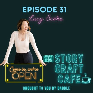 Lucy Score Goes From Indie Author To Publishing Maven | Story Craft Cafe Episode 31