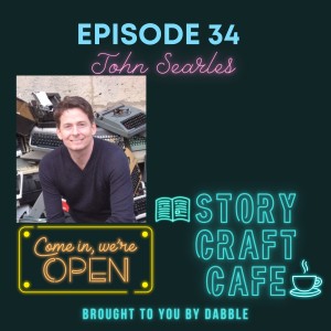 Finding Your Storytelling Passion With John Searles | Story Craft Café Episode 34