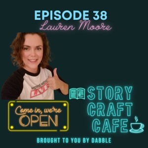 Revising Your Book And Working With An Editor With Lauren Moore | Story Craft Cafe Episode 38