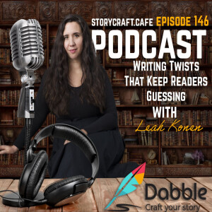 Writing Twists That Keep Readers Guessing With Leah Konen | SCC 146