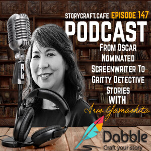 From Oscar Nominated Screenwriter To Gritty Detective Stories With Iris Yamashita | SCC 147