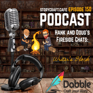 Hank and Doug's Fireside Chats: Writer's Block | SCC 150