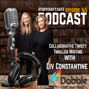 Collaborative Twisty Thriller Writing With Liv Constantine | SCC 165