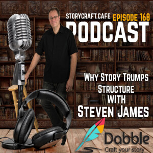Why Story Trumps Structure With Steven James | SCC 168