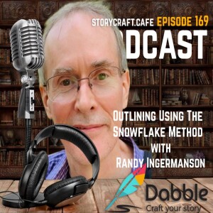 Outlining Using The Snowflake Method With Randy Ingermanson | SCC 169
