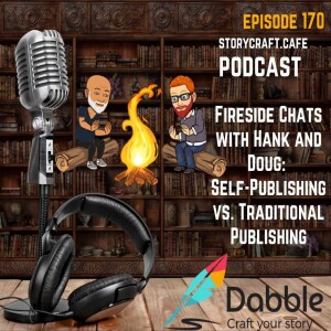 Fireside Chats with Hank and Doug: Self-Publishing vs. Traditional Publishing | SCC 170