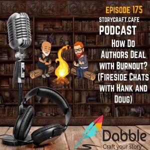 How Do Authors Deal with Burnout? (Fireside Chats with Hank and Doug) | SCC 175