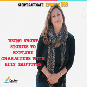 Using Short Stories To Explore Characters with Elly Griffiths | SCC 203