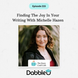 Finding The Joy In Your Writing With Michelle Hazen | SCC 215