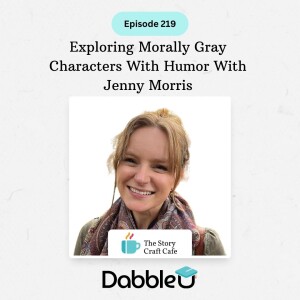 Exploring Morally Gray Characters With Humor With Jenny Morris | SCC 219