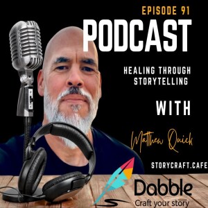 Healing Through Storytelling with Matthew Quick | SCC 91